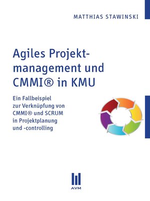 cover image of Agiles Projektmanagement und CMMI&#174; in KMU